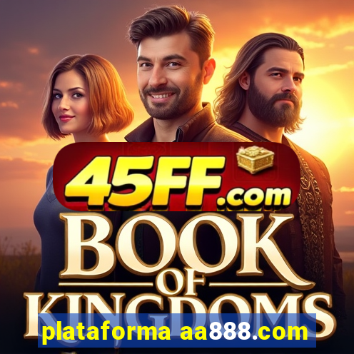 plataforma aa888.com